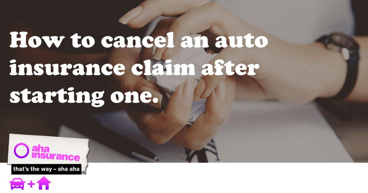 Can You Cancel An Auto Insurance Claim After Filing One Aha Insurance