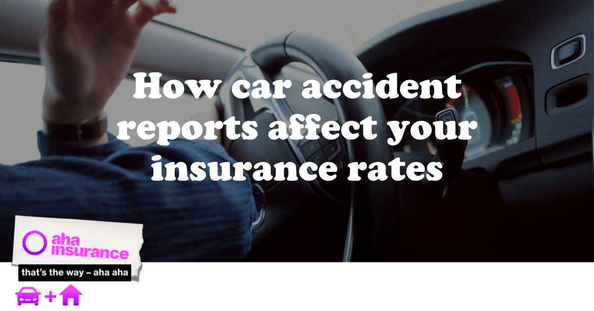 How A Car Accident Report Affects Your Insurance Aha Insurance