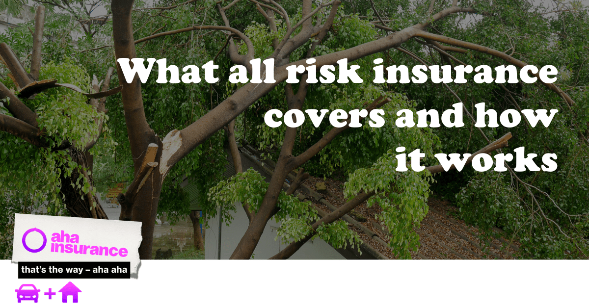 What is all risk Insurance, what does it cover, and when ...